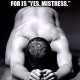 One boy is kneeling on the floor in a dark room and saying he's sorry. There are some words on the banner, and the phrase you're looking for is "yes, mistress."